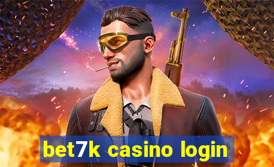 bet7k casino login