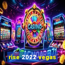 rise 2022 vegas