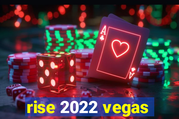 rise 2022 vegas