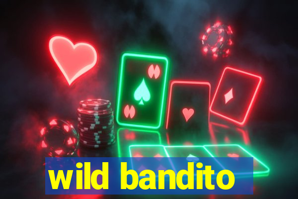 wild bandito