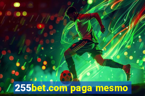 255bet.com paga mesmo