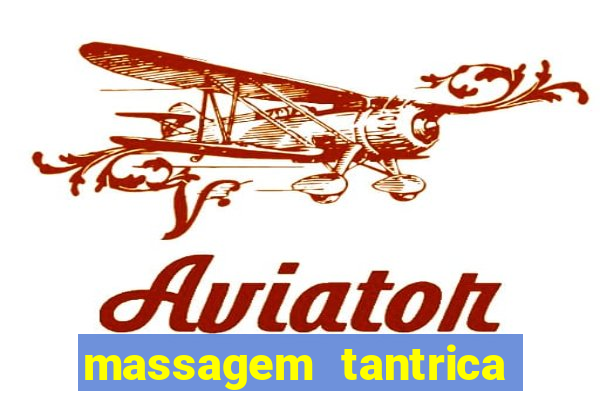 massagem tantrica zona leste