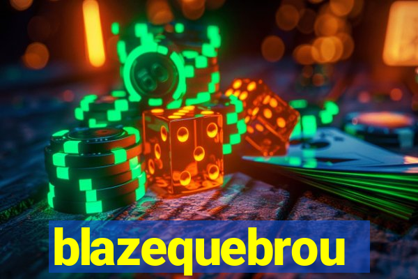 blazequebrou