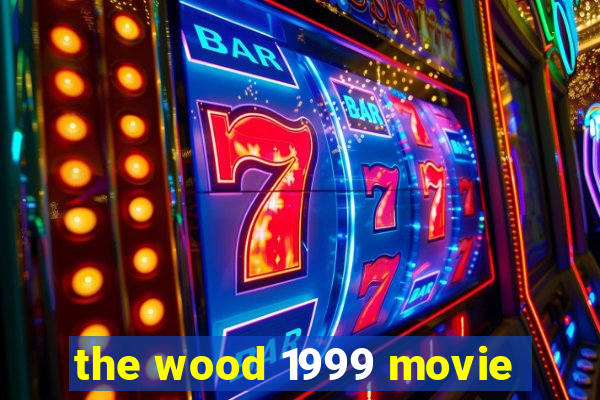 the wood 1999 movie