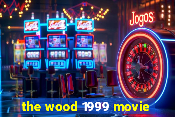 the wood 1999 movie