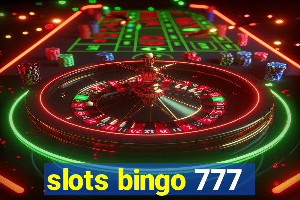 slots bingo 777