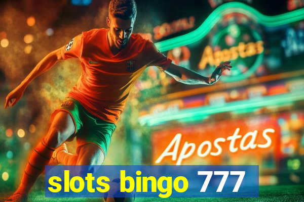 slots bingo 777