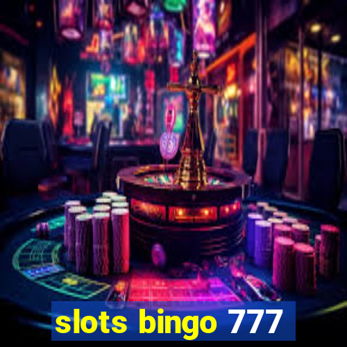 slots bingo 777