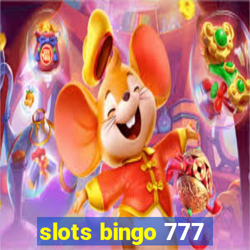 slots bingo 777