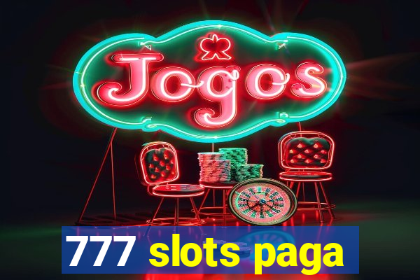 777 slots paga