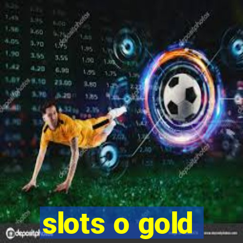 slots o gold