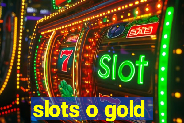 slots o gold