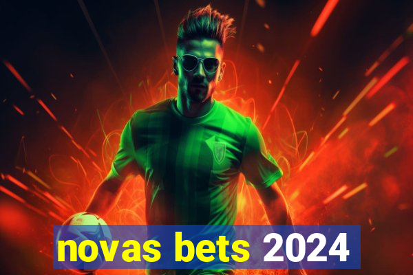 novas bets 2024