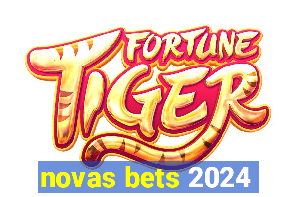 novas bets 2024