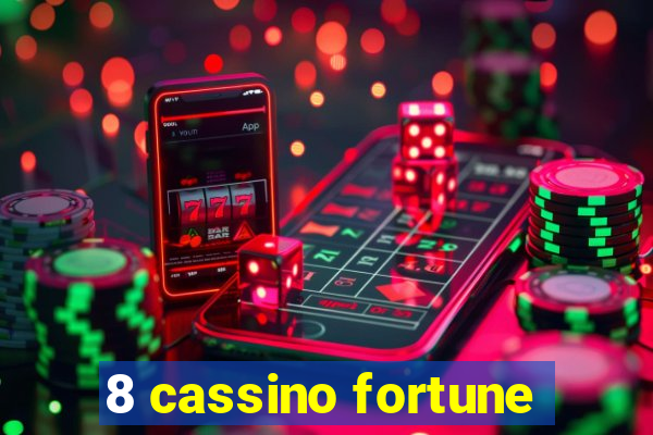 8 cassino fortune