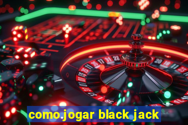 como.jogar black jack