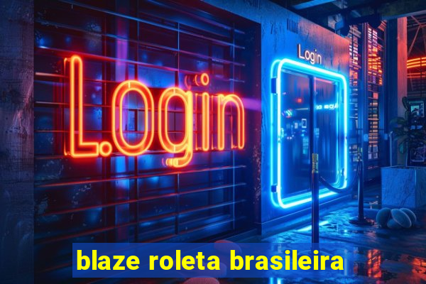 blaze roleta brasileira