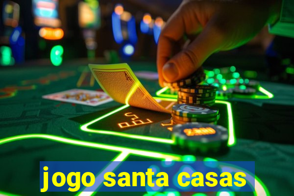 jogo santa casas