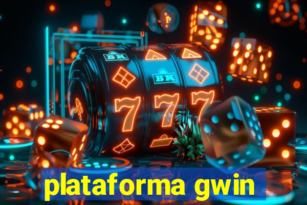 plataforma gwin