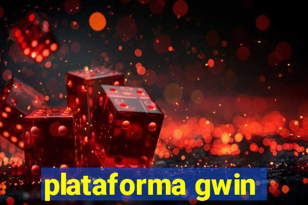 plataforma gwin