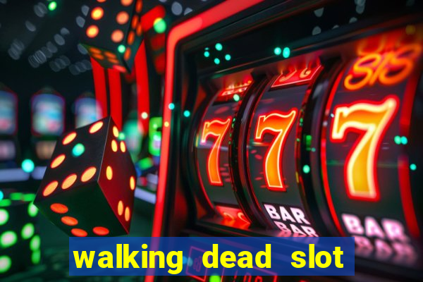 walking dead slot machine online