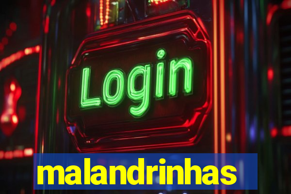 malandrinhas