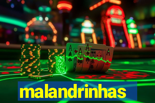 malandrinhas