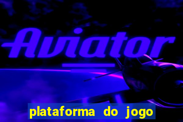 plataforma do jogo do tigrinho chinesa