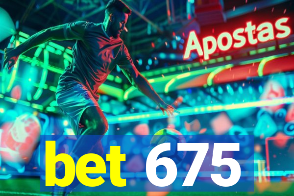 bet 675