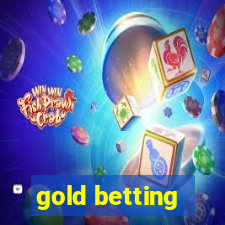 gold betting