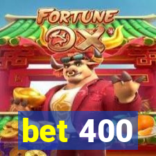 bet 400