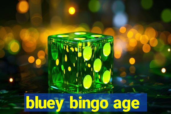 bluey bingo age