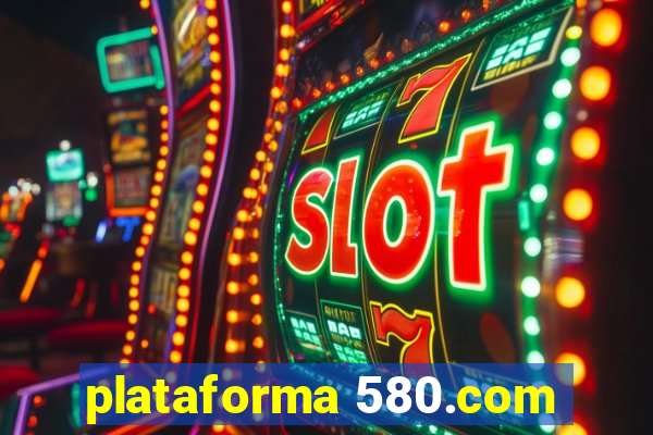 plataforma 580.com