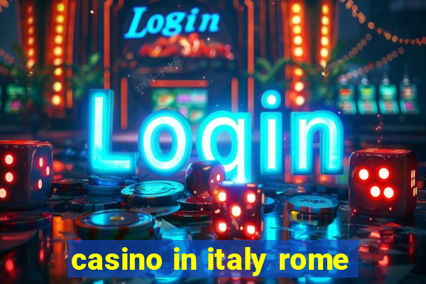 casino in italy rome