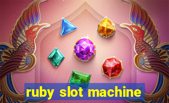 ruby slot machine