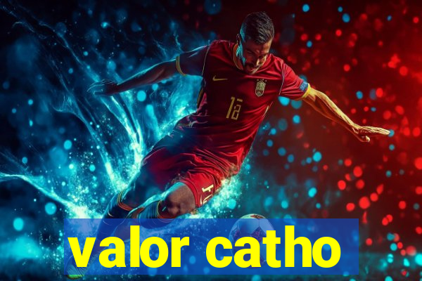 valor catho