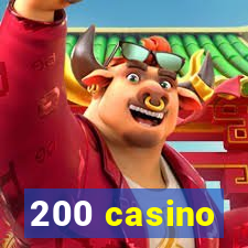 200 casino