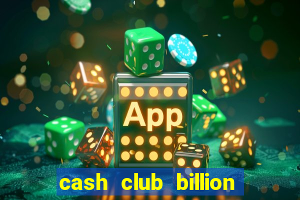 cash club billion casino slots