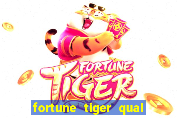 fortune tiger qual a melhor plataforma