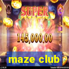 maze club