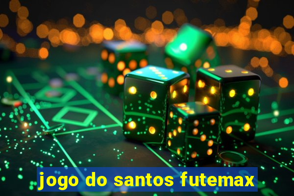 jogo do santos futemax