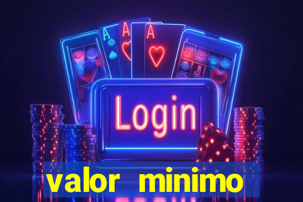 valor minimo estrela bet