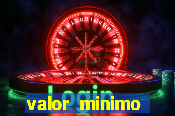 valor minimo estrela bet