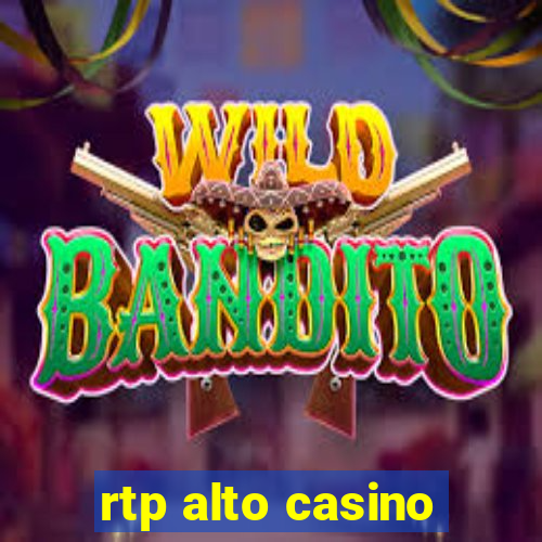 rtp alto casino