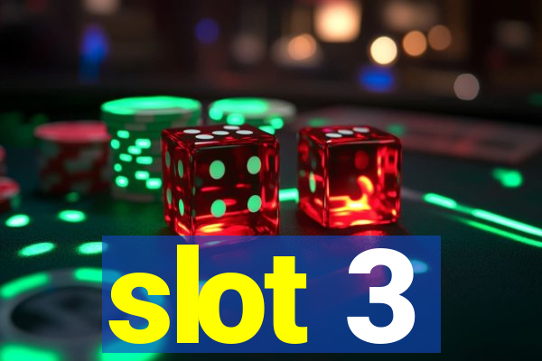 slot 3