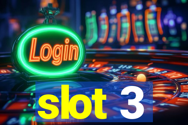 slot 3