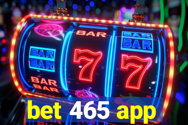 bet 465 app