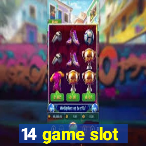 14 game slot