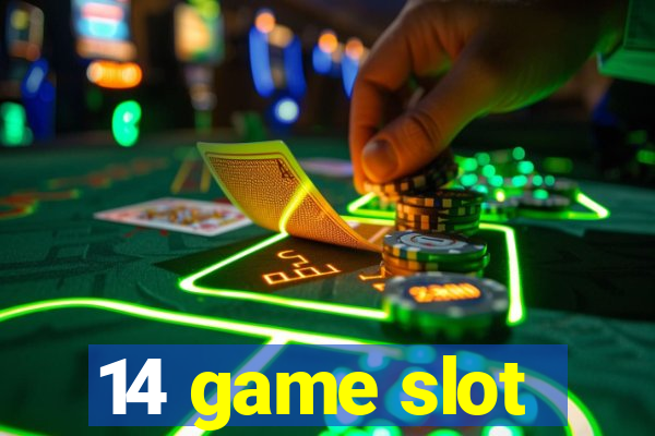 14 game slot