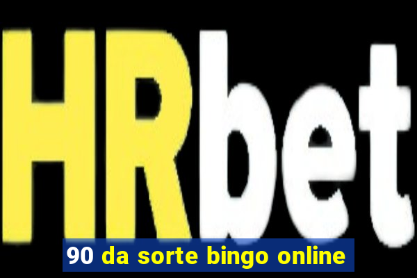 90 da sorte bingo online